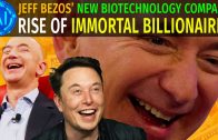 The Rise of Immortal Billionaires – Jeff Bezos’ Longevity Company: Altos Labs